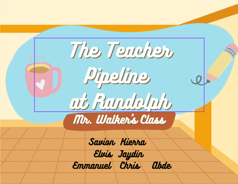 The Teacher Pipeline  at Randolph