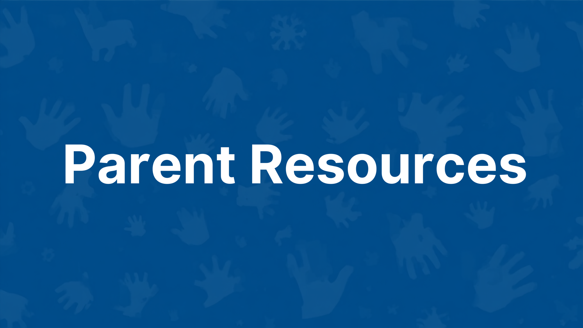 Parent Resources