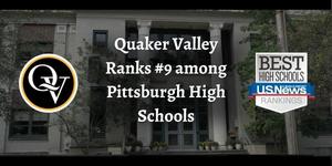 Image depicts Quaker Valley High School with the text "Quaker Valley High School Ranked #9 Amongh Pittsburgh High Schools" superimposed over the image. It also includes the QV and US News logos.