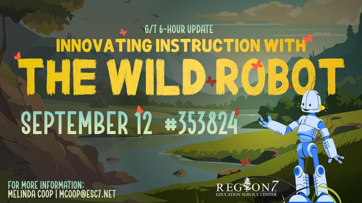 G/T: 6-Hour Update: Innovating Instruction with "The Wild Robot" marketing graphic