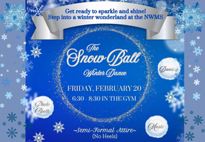 The Snow Ball Winter Dance will be Friday February 20th.