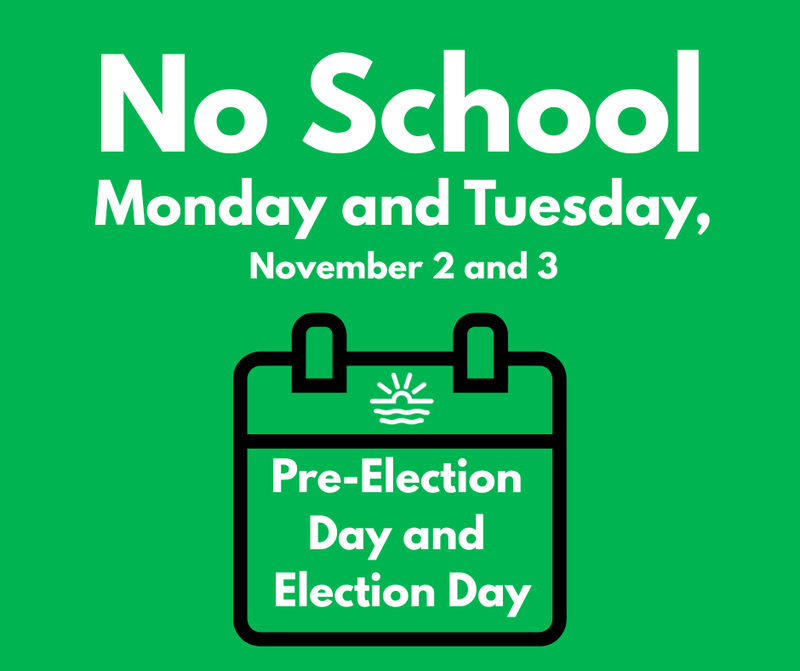 No School - Monday and Tuesday, November 2 and 3
