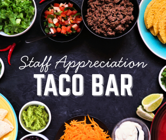Staff Appreciation Taco Bar with ingredients in bowls around the border