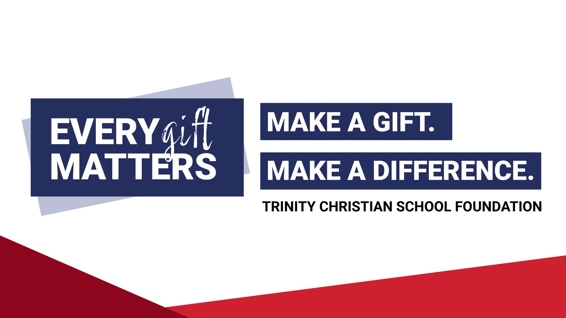 Every Gift Matters Support TCS Trinity Christian School