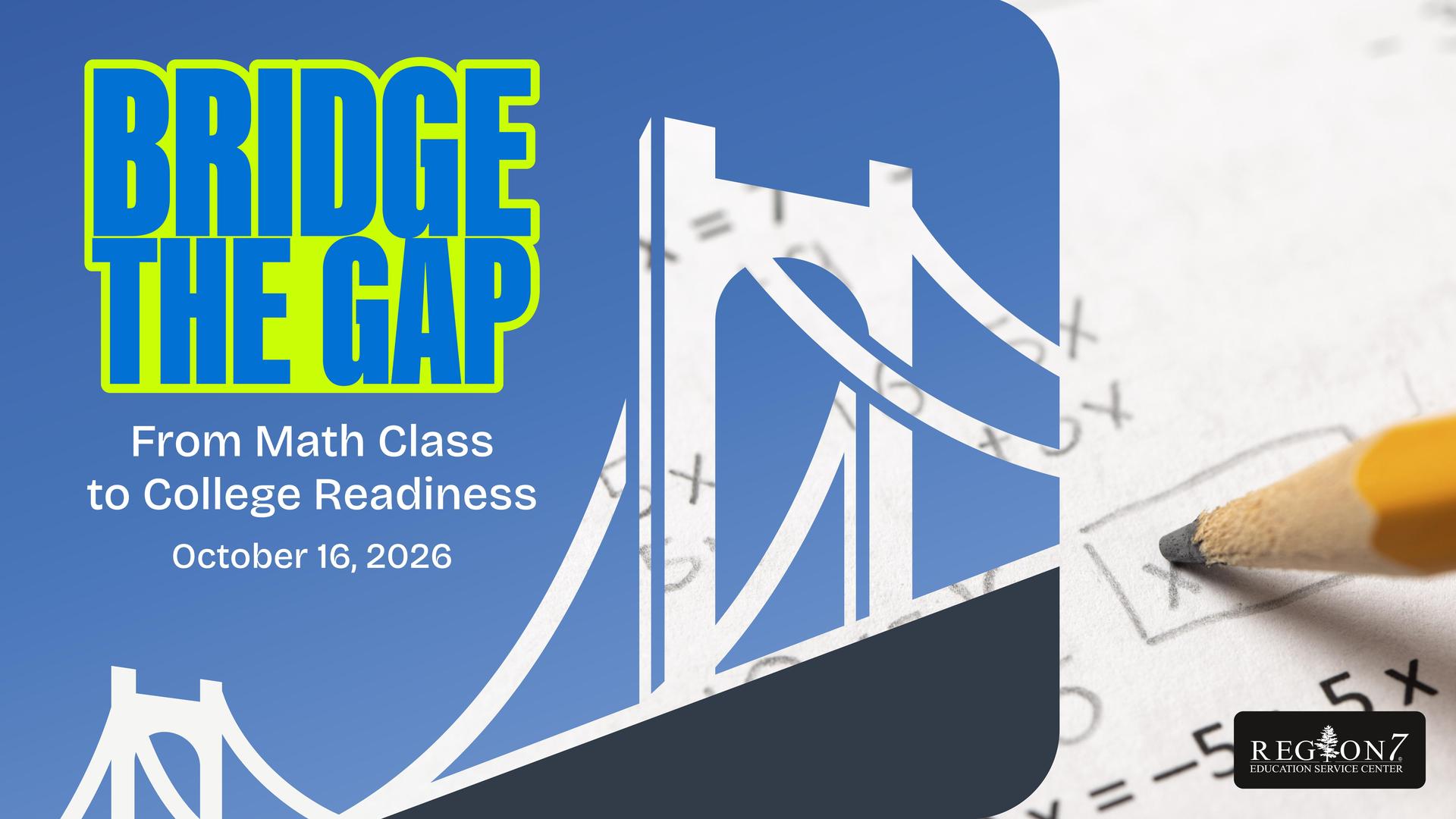 Bridge the Gap math workshop, October 16, 2026.