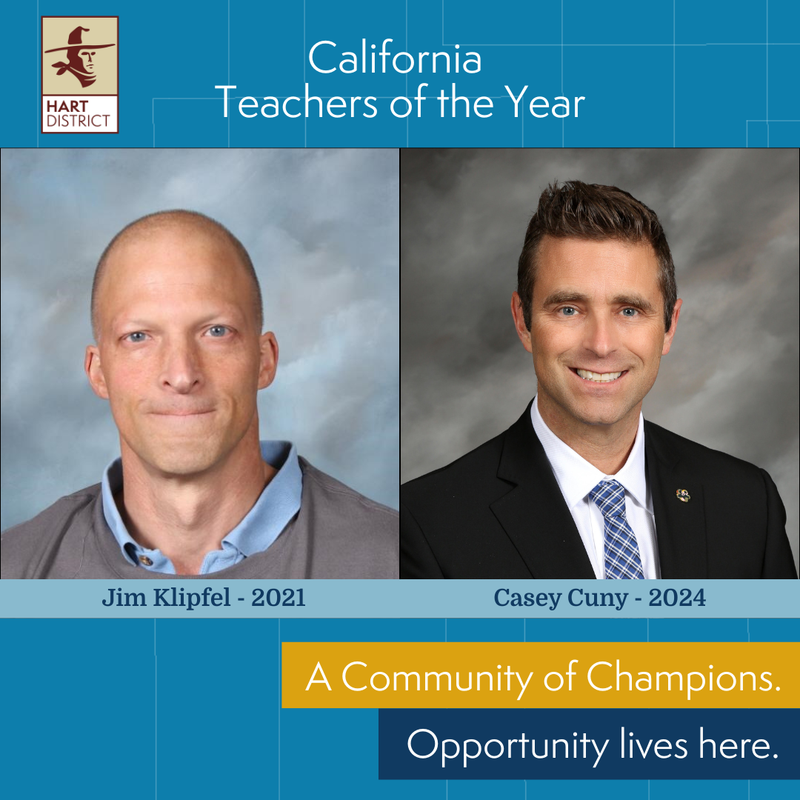 California Teachers of the Year Jim Klipfel, 2021 and Casey Cuny, 2024. A Community of Champions. Opportunity lives here.