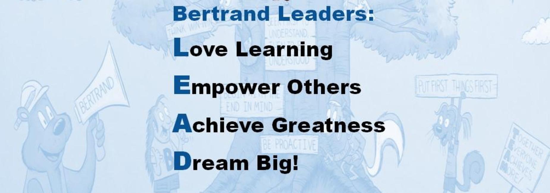 A photo of the Bertrand Avenue Elementary Mission Statement which reads: Bertrand Leaders Love Learning, Empower Others, Achieve Greatness, Dream Big!