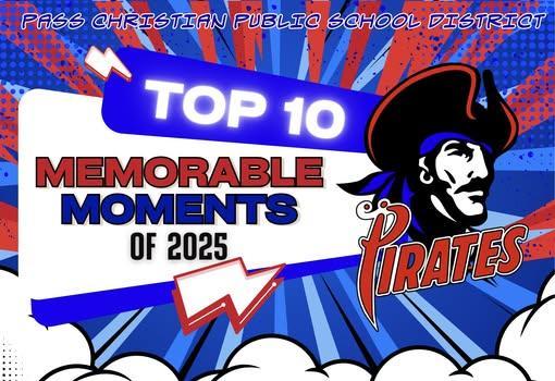 As we get ready to wrap up 2025, we’re celebrating one of our favorite Pass Christian traditions - The PCSD Top Ten!