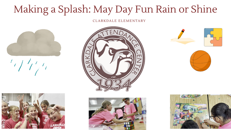 Clarkdale Elementary May Day Making a Splash Graphic