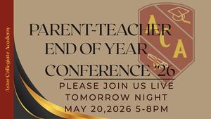 Parent Teacher End of Year Conference May 20